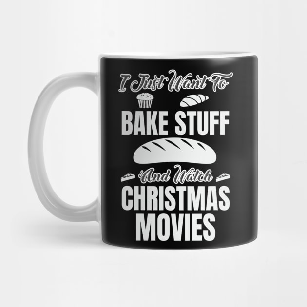 i just want to bake stuff watch christmas movies by moudzy